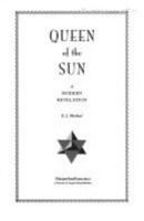 Queen of the Sun: A Modern Revelation 0964214784 Book Cover