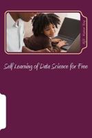 Self Learning of Data Science for Free: Skill Development for Data Science Jobs 153015071X Book Cover
