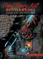 Total Party Kill Bestiary: Vol. 1 1946678120 Book Cover