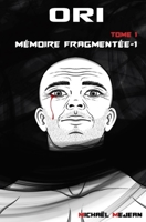 ORI TOME I: Mémoire Fragmentée-1 (French Edition) B09B4CHT5B Book Cover