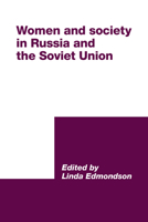 Women and Society in Russia and the Soviet Union (International Council for Central and East European Studies) 0521070724 Book Cover