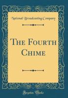 The Fourth Chime (Classic Reprint) 0656225602 Book Cover