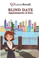 Blind Date - Appuntamento al buio 153081474X Book Cover