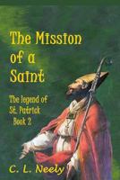 The Mission of a Saint 1539070506 Book Cover