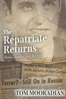 The Repatriate Returns: Home, Family, and the FBI B0FNN3JPVY Book Cover