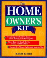 The Homeowner's Kit: Everything You Need to Know-From Moving in to Moving Out : More Than 150 Ready-To-Use Forms and Checklists : Hundreds of Home S 0793110874 Book Cover