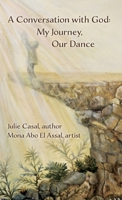 A Conversation with God: My Journey, Our Dance B0GTRWKSWH Book Cover