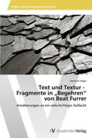 Text und Textur - Fragmente in "Begehren von Beat Furrer 3639485688 Book Cover