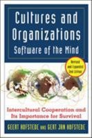 Cultures and Organizations: Software of the Mind: Intercultural Cooperation and Its Importance for Survival