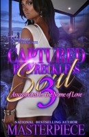 Captured By A Reckless Soul 3: Assassinated In The Name Of Love B0BM6DJBDN Book Cover