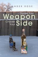 Choose Your Weapon Choose Your Side 1481705695 Book Cover