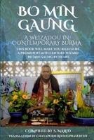 Bo Min Gaung A Weizadou in Contemporary Burma: This book will make you believe in a prominent 20th century weizza Bo Min Gaung by heart. 6166191529 Book Cover