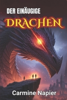 Der einäugige Drache (German Edition) B0FR4ZR6XV Book Cover