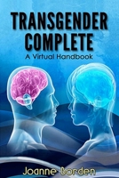 Transgender Complete: A Virtual Handbook 0991466276 Book Cover
