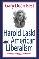 Harold Laski and American Liberalism 076580266X Book Cover