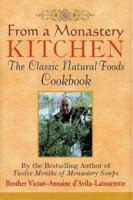 From a Monastery Kitchen: The Classic Natural Foods Cookbook