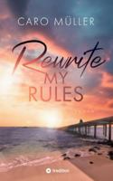 Rewrite My Rules Emotionaler Liebesroman New Adult Romance über Angst vor Gefühlen und Mut zum Neuanfang 3384602382 Book Cover