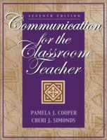 Communication for the Classroom Teacher (7th Edition) 0205359558 Book Cover
