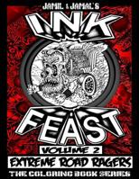 INK FEAST Coloring Book Volume 2: Extreme Road Ragers 1540756629 Book Cover