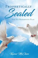 Prophetically Sealed 1632210517 Book Cover