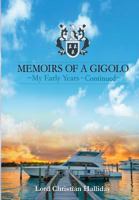 Memoirs of a Gigolo: My Early Years - Continued 1683481550 Book Cover