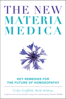 The New Materia Medica: Key Remedies for the Future of Homeopathy 1905857160 Book Cover