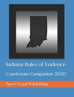 Indiana Rules of Evidence: Courtroom Companion 2020 1661976166 Book Cover