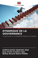 DYNAMIQUE DE LA GOUVERNANCE: LA GESTION AVEC UN LEADERSHIP PROACTIF ET PARTAGÉ 6206134695 Book Cover