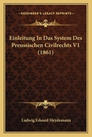 Einleitung In Das System Des Preussischen Civilrechts V1 (1861) 1161148388 Book Cover