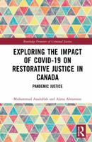 Exploring the Impact of COVID-19 on Restorative Justice in Canada: Pandemic Justice (Routledge Frontiers of Criminal Justice) 1032604395 Book Cover