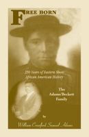 Free born: 350 years of Eastern Shore African-American History: The Adams/Beckett Family 0788416251 Book Cover