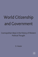 World Citizenship And Government: Cosmopolitan Ideas In The History Of Western Political Thought 0333602315 Book Cover