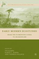 Early Modern Ecostudies: From the Florentine Codex to Shakespeare (Early Modern Cultural Studies) 1349372358 Book Cover