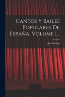 Cantos Y Bailes Populares De Espa�a, Volume 1... B0BNLQCRHD Book Cover