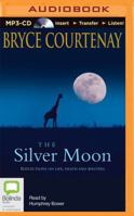 The Silver Moon: Reflections on life, death and writing 1486263593 Book Cover