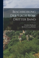 Beschreibung Der Stadt Rom, Dritter Band 1017999104 Book Cover