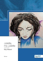 Juliette, ma Juliette 2368329072 Book Cover