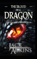 The Blood of a Dragon: The Dragons of Dorwine - Book 1 1737404915 Book Cover