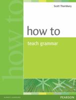 How to Teach Grammar (How To...) 0582339324 Book Cover