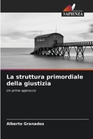 La struttura primordiale della giustizia (Italian Edition) 6206926400 Book Cover