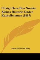 Udsigt Over Den Norske Kirkes Historie Under Katholicismen (1887) 1160262683 Book Cover