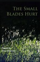 The Small Blades Hurt 1939574048 Book Cover