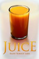 Juice 1434981126 Book Cover