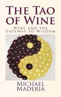 The Tao of Wine: Wine and the Gateway to Wisdom 1546557245 Book Cover