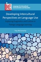 Developing Intercultural Perspectives on Language Use: Exploring Pragmatics and Culture in Foreign Language Learning 1783099321 Book Cover