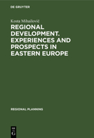 Regional Development. Experiences and Prospects in Eastern Europe 3111282783 Book Cover