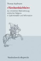 Turckenbuchlein: Zur Christlichen Wahrnehmung Turkischer Religion in Spatmittelalter Und Reformation 352555222X Book Cover