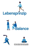 Lebensprinzip Balance: Impulse für ein bewusstes Leben voller Energie und Gelassenheit 3347304675 Book Cover