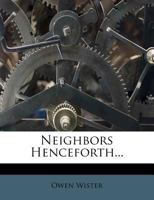 Neighbors Henceforth 1434490327 Book Cover