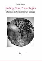 Finding New Cosmologies: Shamans in Contemporary Europe 3643800274 Book Cover